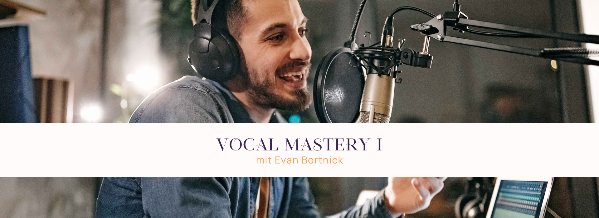 Vocal Mastery mit Evan Bortnick  29./30.7.2023