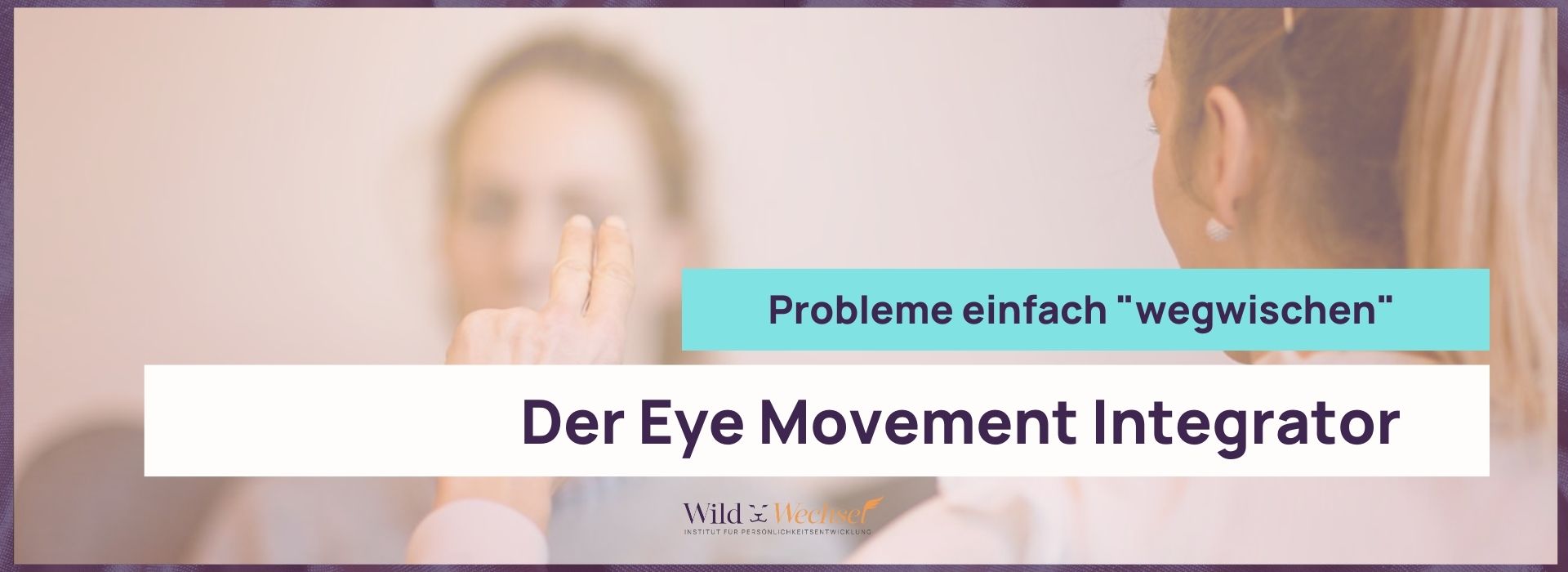 Coach unterstützt Frau darin, mit Hilfe des Eye Movement Integrators belastende Gefühle zu überwinden